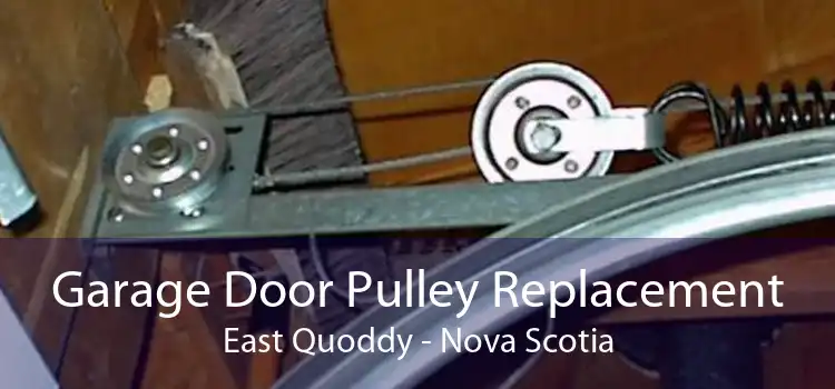 Garage Door Pulley Replacement East Quoddy - Nova Scotia