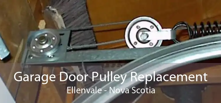 Garage Door Pulley Replacement Ellenvale - Nova Scotia