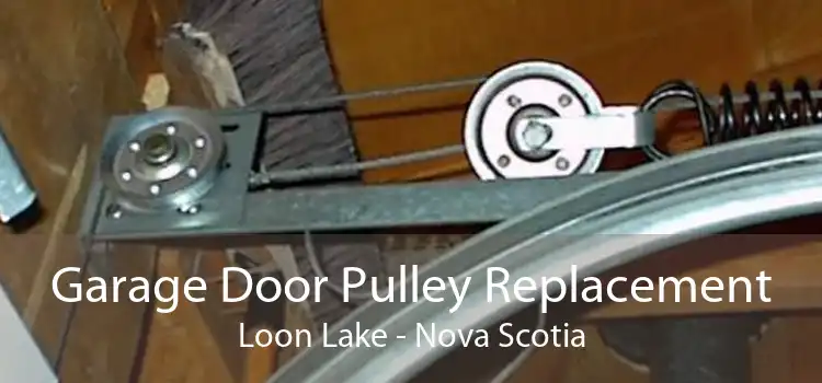 Garage Door Pulley Replacement Loon Lake - Nova Scotia