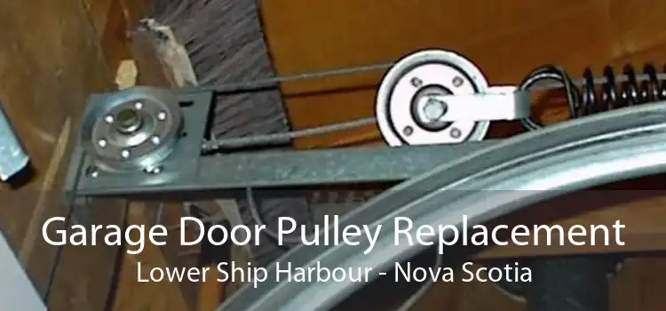 Garage Door Pulley Replacement Lower Ship Harbour - Nova Scotia