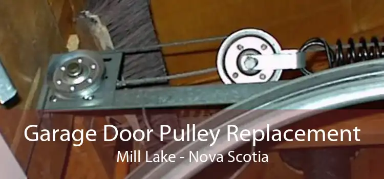 Garage Door Pulley Replacement Mill Lake - Nova Scotia