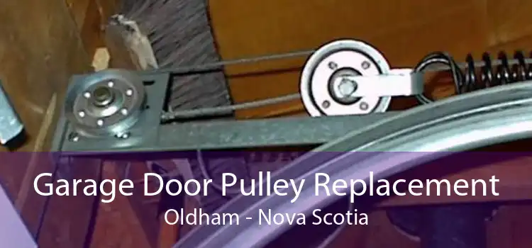 Garage Door Pulley Replacement Oldham - Nova Scotia