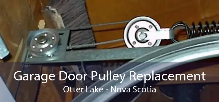 Garage Door Pulley Replacement Otter Lake - Nova Scotia