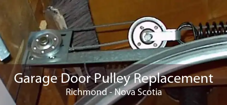 Garage Door Pulley Replacement Richmond - Nova Scotia