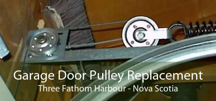 Garage Door Pulley Replacement Three Fathom Harbour - Nova Scotia