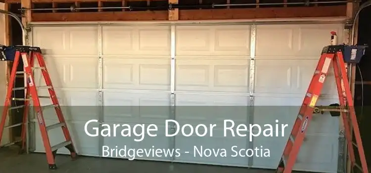 Garage Door Repair Bridgeviews - Nova Scotia