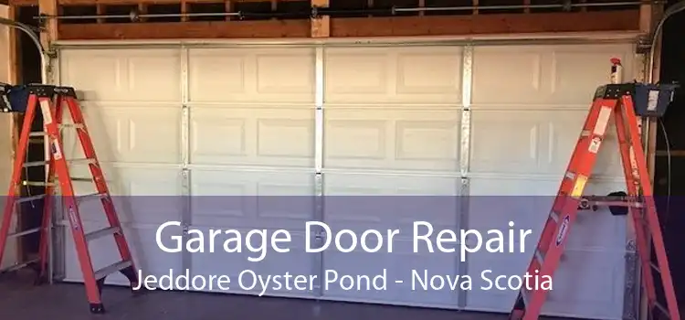 Garage Door Repair Jeddore Oyster Pond - Nova Scotia
