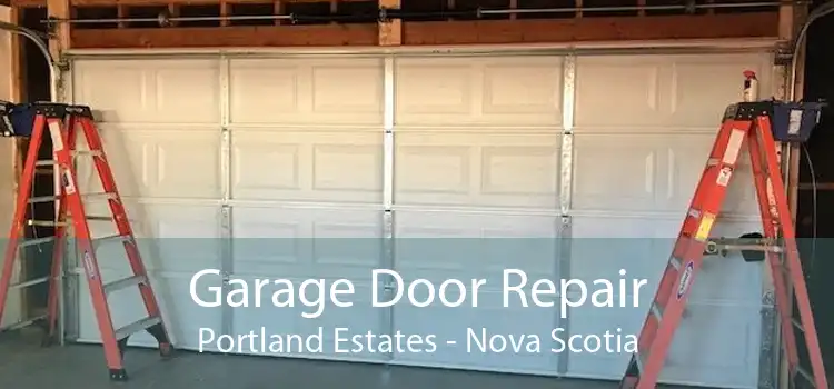 Garage Door Repair Portland Estates - Nova Scotia