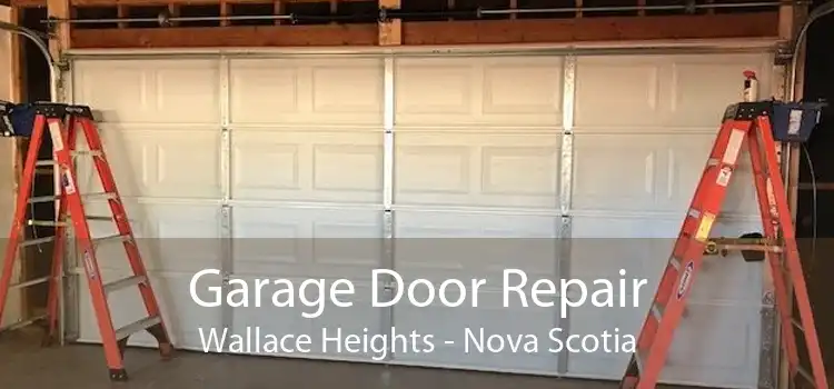 Garage Door Repair Wallace Heights - Nova Scotia