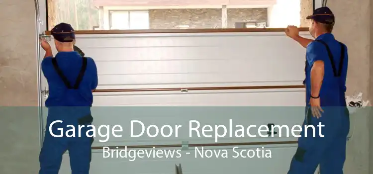 Garage Door Replacement Bridgeviews - Nova Scotia