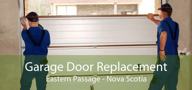 Garage Door Replacement Eastern Passage - Nova Scotia
