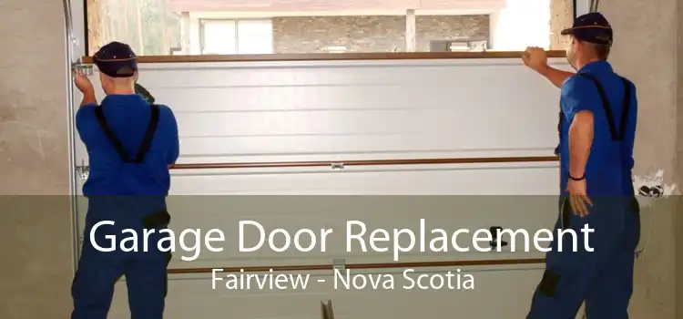Garage Door Replacement Fairview - Nova Scotia
