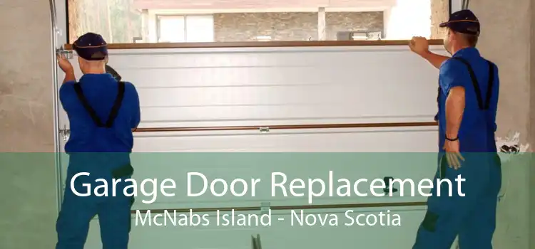 Garage Door Replacement McNabs Island - Nova Scotia