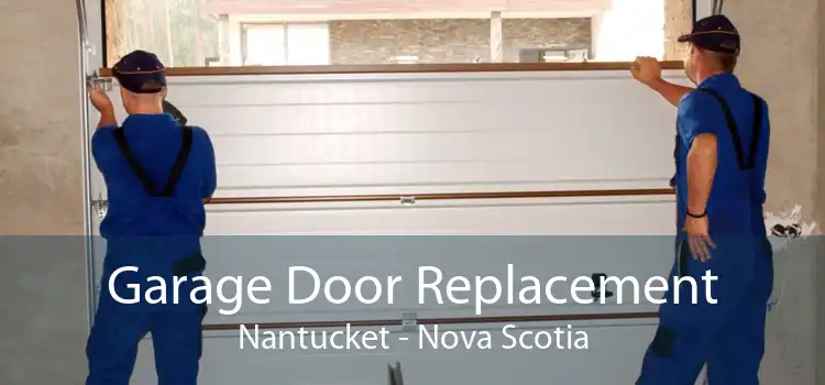 Garage Door Replacement Nantucket - Nova Scotia