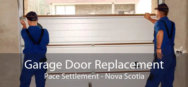 Garage Door Replacement Pace Settlement - Nova Scotia