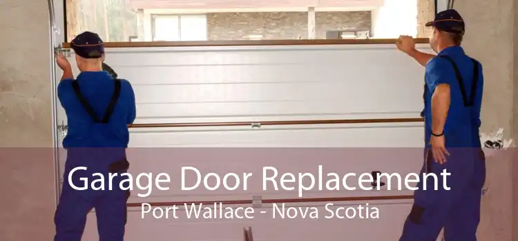 Garage Door Replacement Port Wallace - Nova Scotia