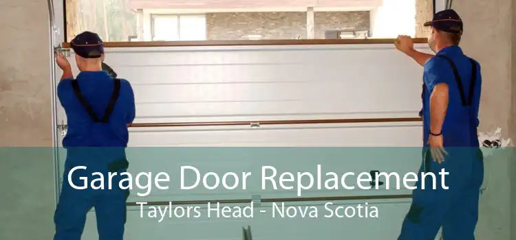 Garage Door Replacement Taylors Head - Nova Scotia