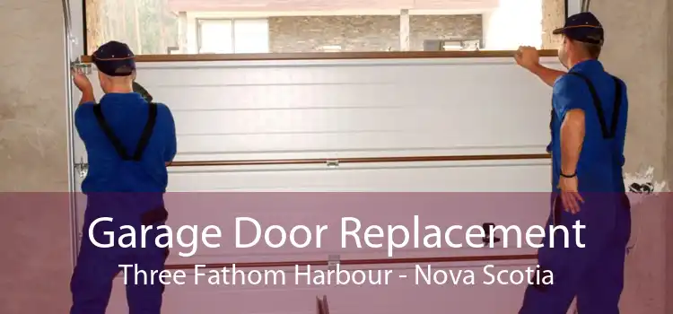 Garage Door Replacement Three Fathom Harbour - Nova Scotia