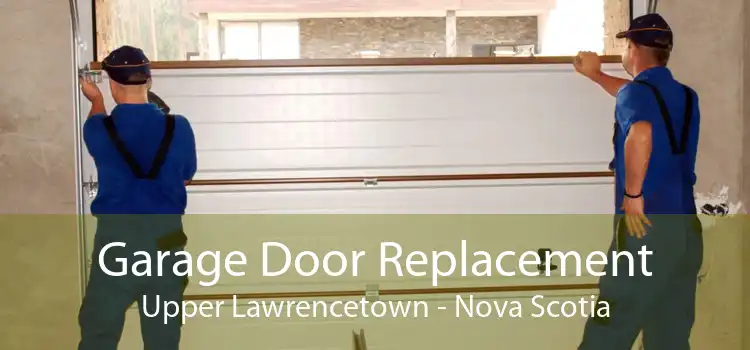 Garage Door Replacement Upper Lawrencetown - Nova Scotia