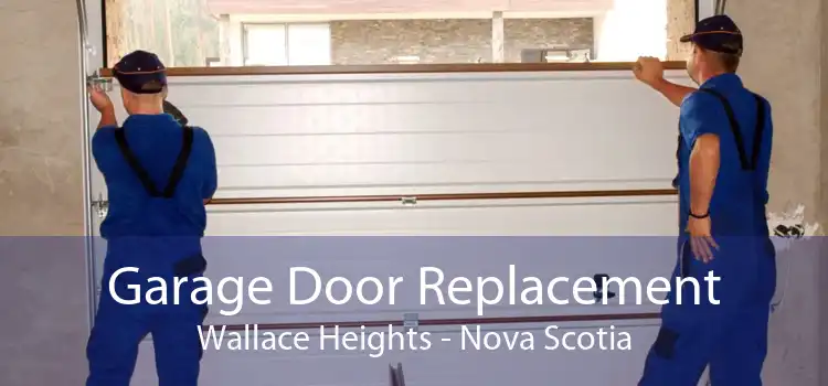 Garage Door Replacement Wallace Heights - Nova Scotia