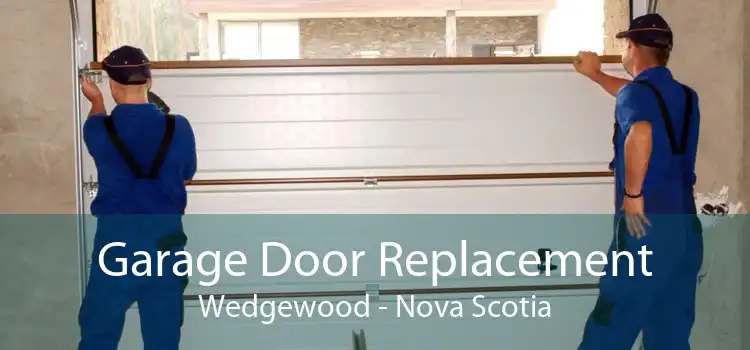 Garage Door Replacement Wedgewood - Nova Scotia
