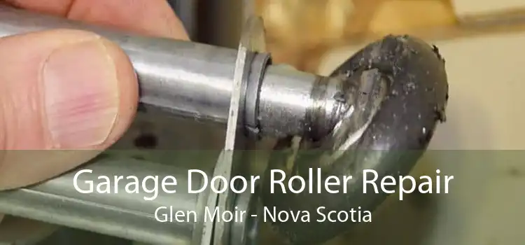 Garage Door Roller Repair Glen Moir - Nova Scotia