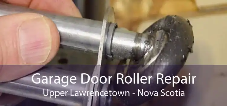 Garage Door Roller Repair Upper Lawrencetown - Nova Scotia