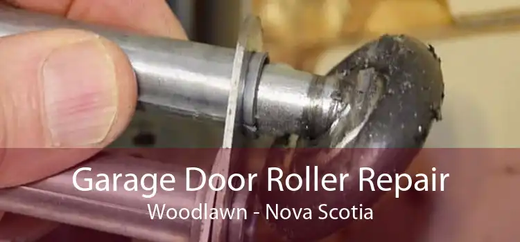 Garage Door Roller Repair Woodlawn - Nova Scotia