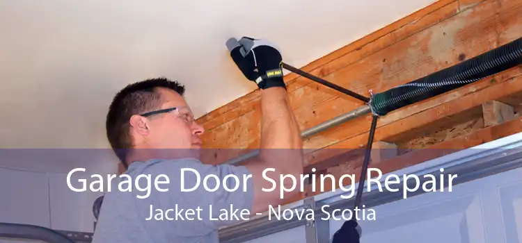 Garage Door Spring Repair Jacket Lake - Nova Scotia