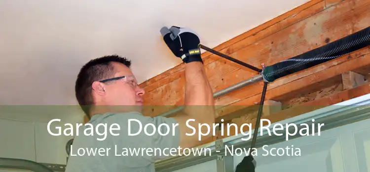 Garage Door Spring Repair Lower Lawrencetown - Nova Scotia