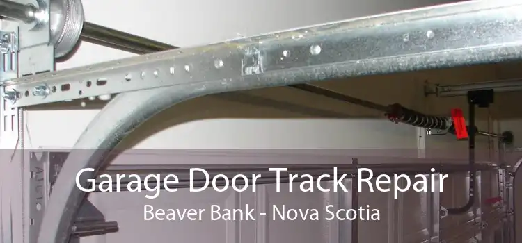 Garage Door Track Repair Beaver Bank - Nova Scotia
