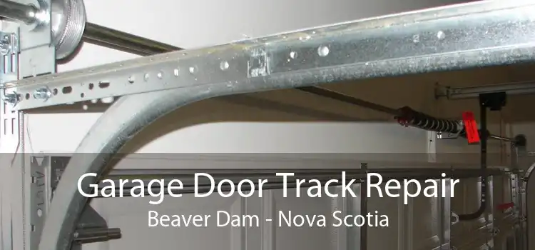 Garage Door Track Repair Beaver Dam - Nova Scotia