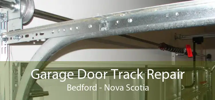 Garage Door Track Repair Bedford - Nova Scotia