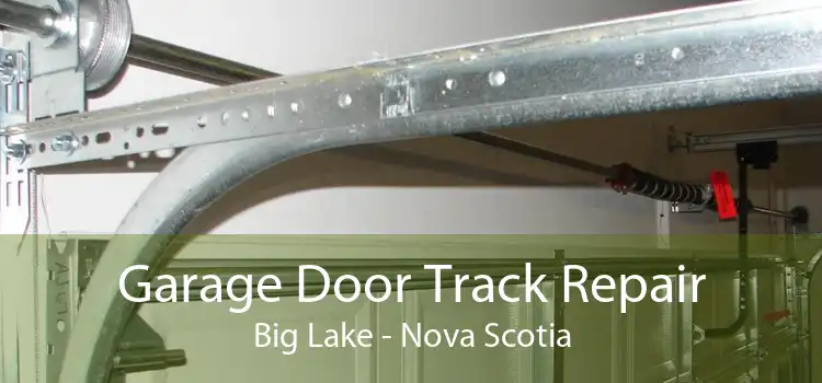 Garage Door Track Repair Big Lake - Nova Scotia