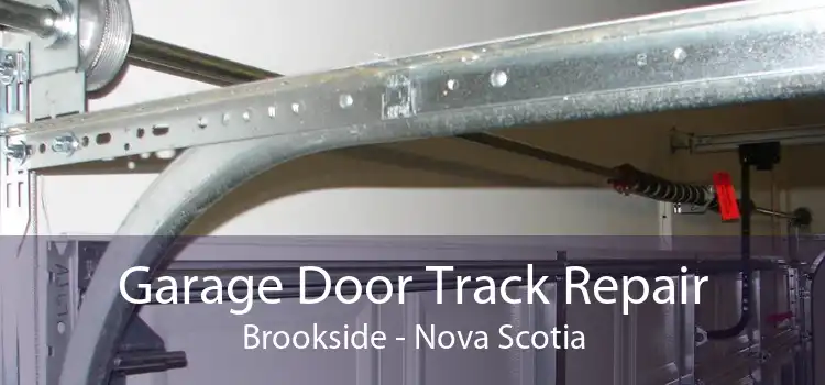 Garage Door Track Repair Brookside - Nova Scotia