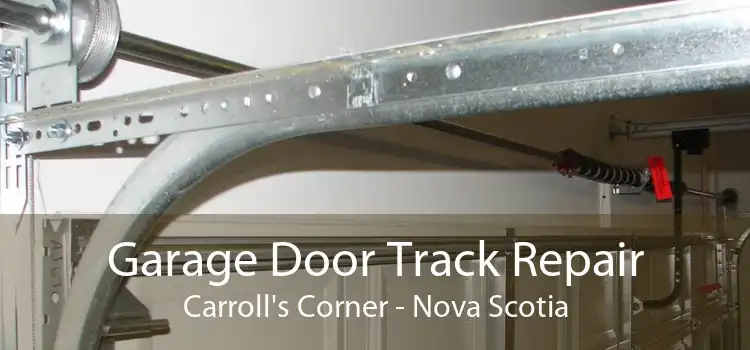 Garage Door Track Repair Carroll's Corner - Nova Scotia