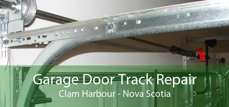 Garage Door Track Repair Clam Harbour - Nova Scotia