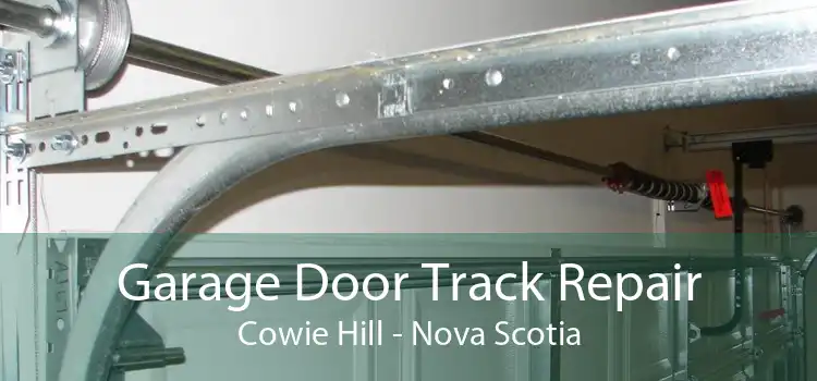 Garage Door Track Repair Cowie Hill - Nova Scotia