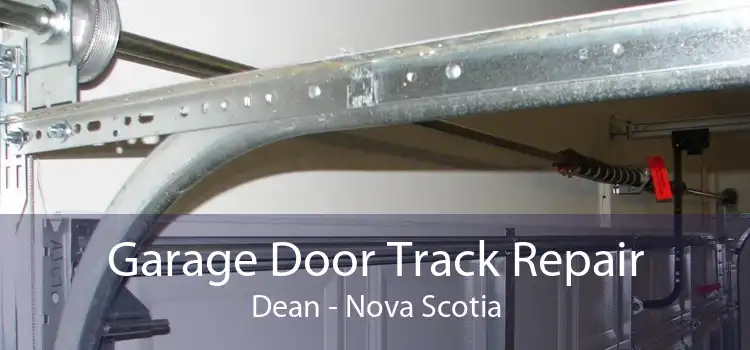 Garage Door Track Repair Dean - Nova Scotia