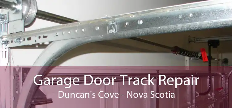 Garage Door Track Repair Duncan's Cove - Nova Scotia
