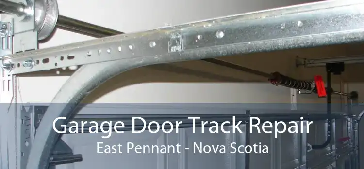 Garage Door Track Repair East Pennant - Nova Scotia