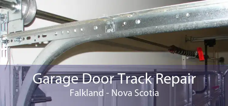 Garage Door Track Repair Falkland - Nova Scotia