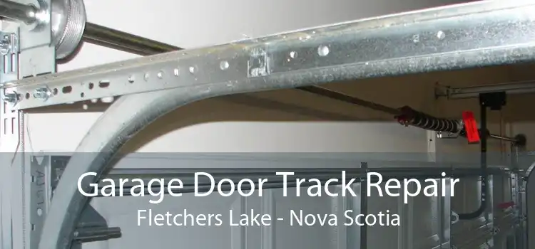 Garage Door Track Repair Fletchers Lake - Nova Scotia