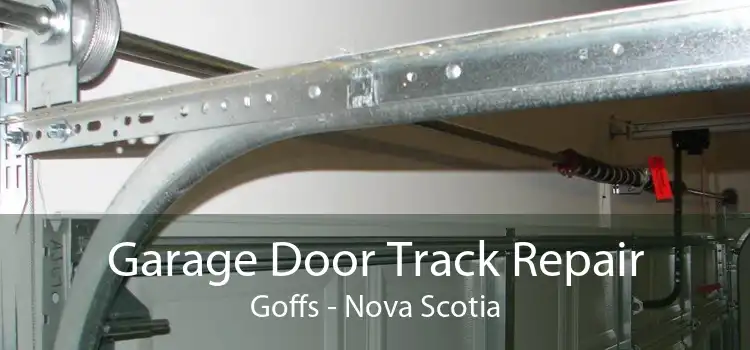 Garage Door Track Repair Goffs - Nova Scotia