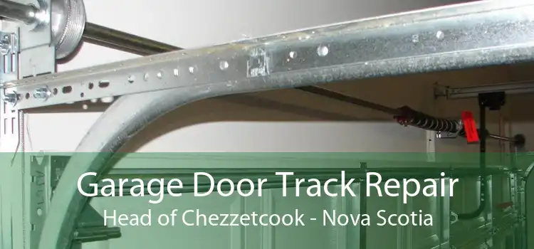 Garage Door Track Repair Head of Chezzetcook - Nova Scotia