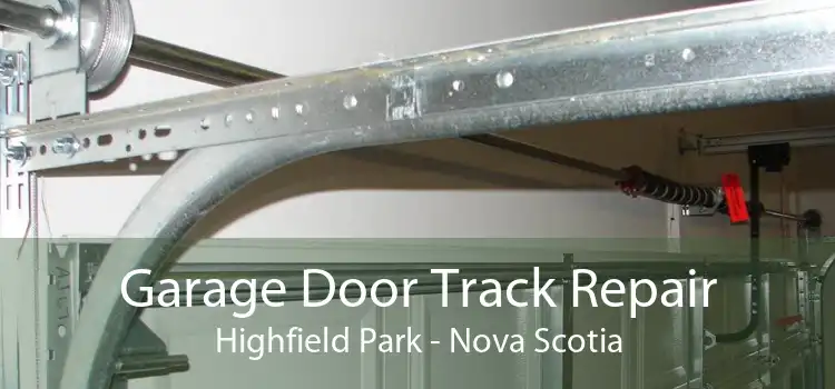 Garage Door Track Repair Highfield Park - Nova Scotia