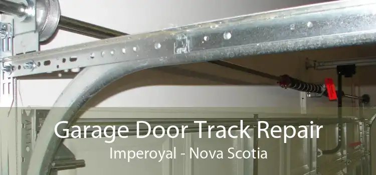 Garage Door Track Repair Imperoyal - Nova Scotia