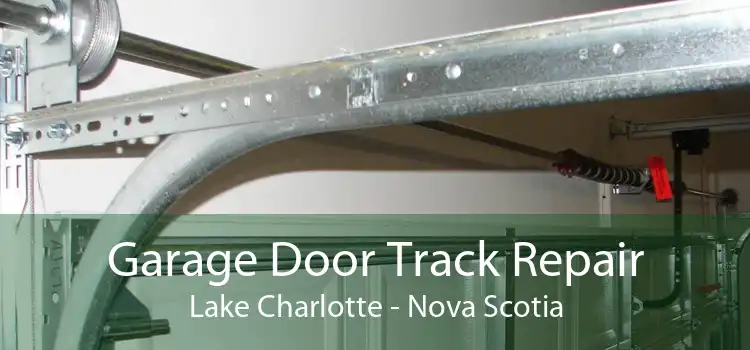 Garage Door Track Repair Lake Charlotte - Nova Scotia