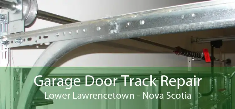 Garage Door Track Repair Lower Lawrencetown - Nova Scotia