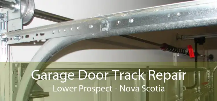 Garage Door Track Repair Lower Prospect - Nova Scotia
